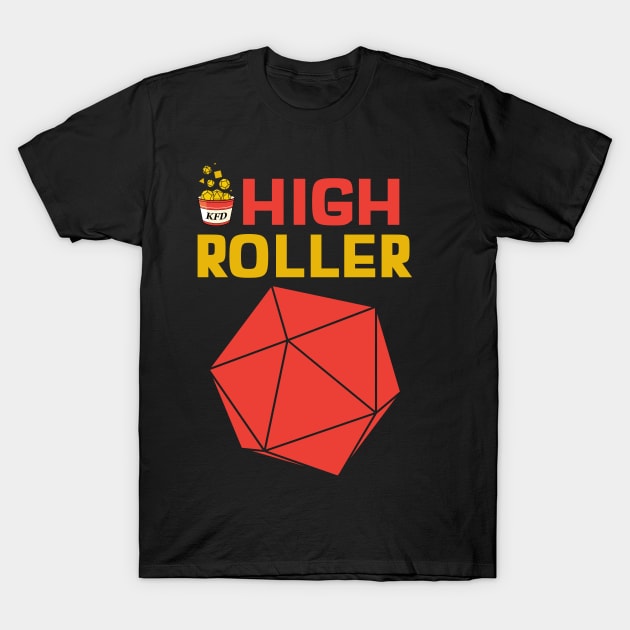 High Roller T-Shirt by KYFriedDice